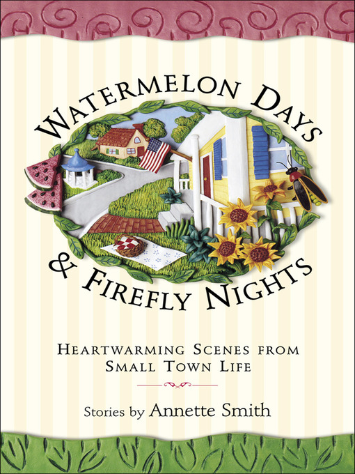 Title details for Watermelon Days and Firefly Nights by Annette Smith - Available